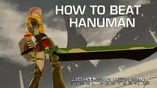 How to Beat Hanuman - Lightning Returns Final Fantasy XIII Boss Guide