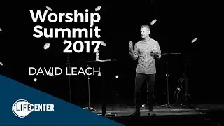 Worship Summit 2017 - David Leach