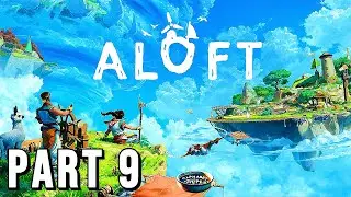 The most anticipated survival game of 2025 | ALOFT Walkthrough Gameplay FULL GAME (Part 9)