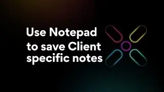 Use Notepad in Xenett | Client Notes vs Personal Notes Explained