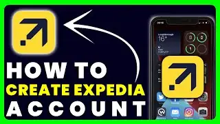 How to Sign Up for Expedia | How to Create an Expedia Account