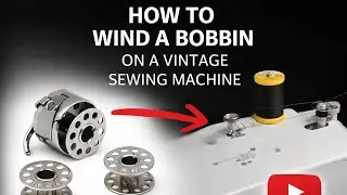 How to wind a bobbin on an old vintage sewing machine 