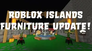 Roblox Islands Furniture Update!