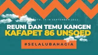 REUNI DAN TEMU KANGEN KAFAPET 86 LINTAS STRATA DAY 1| Baturraden, 17 - 18 September 2022