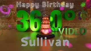 🎉 Sullivan's 360&deg; Interactive Happy Birthday Party &ndash; Rotate Your Phone! 🎈 [EN]