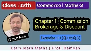 Part-01 | 12th Commerce Maths-2 | Chap.1 Commission Brokerage & Discount | Ex-1.1 ( Q.1 to Q.3 )