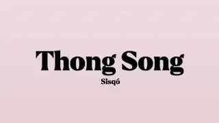 Sisq&oacute; - Thong Song [Lyrics]