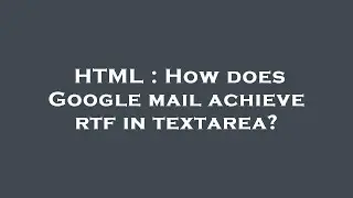 HTML : How does Google mail achieve rtf in textarea?