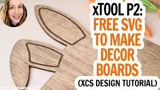 Easter Laser Project: Bunny Cutting Board / Free Laser SVG / XCS Tutorial / xTool P2 or S1