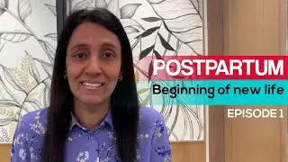Postpartum Phase Series  - Beginning a new life - Episode 1