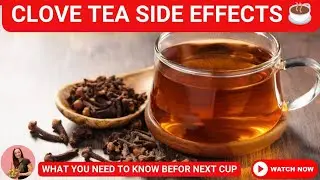 Clove Tea Side Effects ☕ | What You NEED to Know Before Your Next Cup!