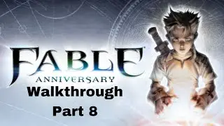 Fable Anniversary Part 8 (Full Game Walkthrough) (No Commentary)