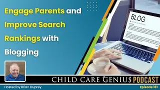 E181 Engage Parents and Improve Search Rankings with Blogging with Brian Duprey