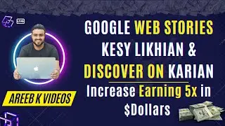 How To Write Google Web Stories & Enable Discover Feature | Google Web Stories Kesy Likhian