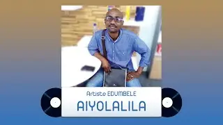 Artiste Edumbele  - Aiyolalila