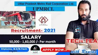 UPMRCL 2021 | UP Metro Rail Corporation | Recruitment |Tech Tea with Ranjan | Posts | Salary |