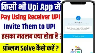 pay using the receiver's upi id or invite them to link their phone number as upi number