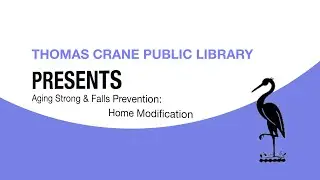 Thomas Crane Public Library Presents: Aging Strong & Falls Prevention - Home Modification