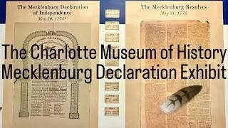 The Charlotte Museum of History's MECKLENBURG DECLARATION Exhibit!