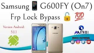 Samsung📱G600FY (On7) Frp Lock Bypass🔓Version Android:5.1.1💯طريقة تخطي حساب جوجل بعد الفورمات