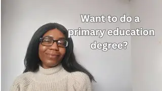 Let's talk about primary education | MY ADVICE ON THE PRIMARY EDUCATION DEGREE