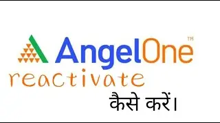 angel one reactivate kaise kare |