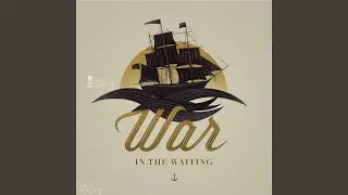 War In The Waiting