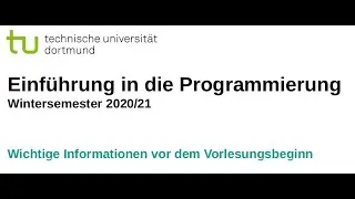 Einf&uuml;hrung in die Programmierung - TU Dortmund - 00 Wichtige Informationen zum Vorlesungsbeginn