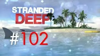 Stranded Deep #102: Neues Hotfix Nr. 2! (Alpha 0.03H2/Deutsch/1080p/60fps)