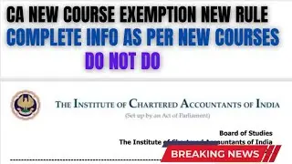 ICAI Exemption Rule As Per New Course | CA Course exemption Rule Complete Info | Exemption Changed