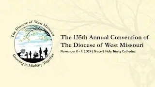 The 135th Annual Convention | Eucharist & Bishop Election