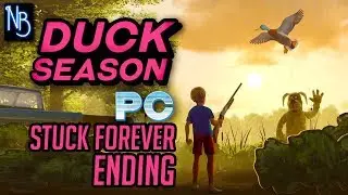 Duck Season PC Walkthrough Part 7 STUCK FOREVER ENDING No Commentary