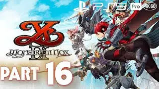Ys IX: Monstrum Nox Playthrough [PS5 Pro 4K 60FPS] PART 16 - No Commentary