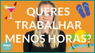 Como conseguir trabalhar menos horas por semana | Efici&ecirc;ncia no trabalho