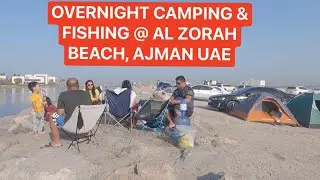 AL ZORAH BEACH at AJMAN UAE | CAMPING & FISHING