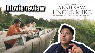 Abah Saya, Uncle Mike | Movie review