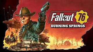 Объяснение Burning Springs | Обновление Fallout 76 &mdash; НОВЫЕ локации, NPC, легендарные эффекты и мн...