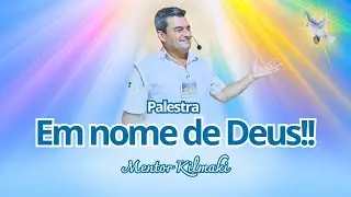 EM NOME DE DEUS!! - Palestra do Mentor Kilmaki - 20/01/2026