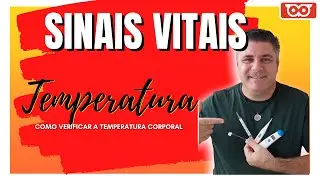 SINAIS VITAIS COMO VERIFICAR A TEMPERATURA