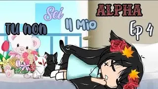 Tu non sei il mio alpha ep 4 💗