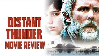 Distant Thunder | 1988 | Movie Review | Imprint # 191 | Blu-ray |