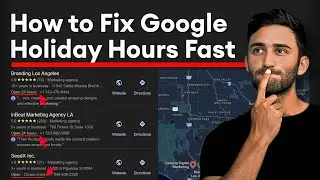 How to Fix Google Holiday Hours Fast &ndash; Avoid Losing Customers (2025)