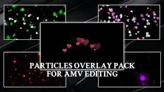 Pack Overlay Particles & Love For AMV