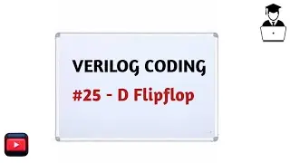 #25 D Flipflop || Verilog Coding