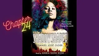 Chapter 24: Shadowshaper by Daniel Jose Older