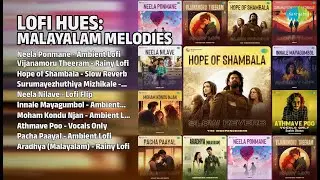 Lofi ഈണങ്ങൾ: Malayalam Hits | Aelo Songs | Neela Ponmane  Ambient Lofi