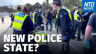 Strict Enforcement of Lockdowns in Australia; More Government Expansion During Pandemic | NTD News