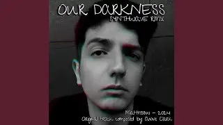 Our Darkness (Remix)