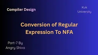 Compiler Design(Conversion of Regular Expression to NFA)Full Expl. Part-7 KUK University Btech.(CSE)