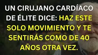 Tienes m&aacute;s de 60? Este simple movimiento recomendado por un cirujano puede hacerte sentir como de 40